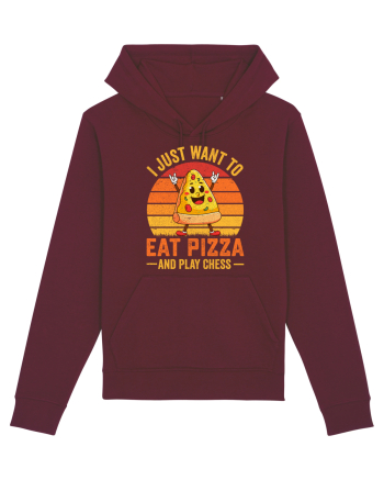 I just want to eat pizza and play chess Burgundy