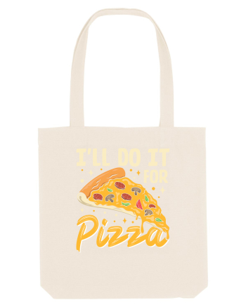 I'll Do It For Pizza Natural