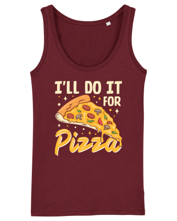 I'll Do It For Pizza Burgundy