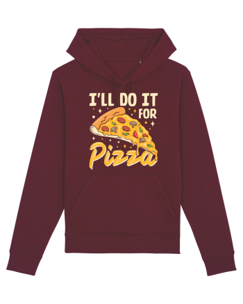 I'll Do It For Pizza Burgundy