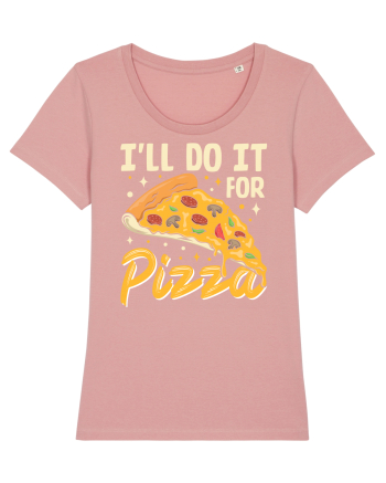 I'll Do It For Pizza Canyon Pink