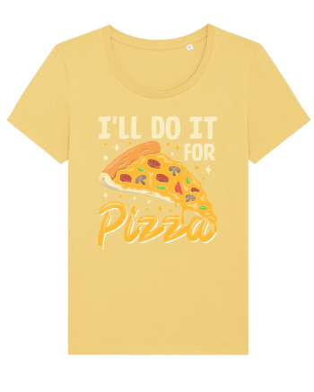 I'll Do It For Pizza Jojoba