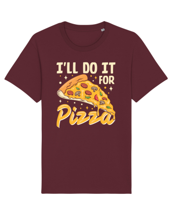 I'll Do It For Pizza Burgundy