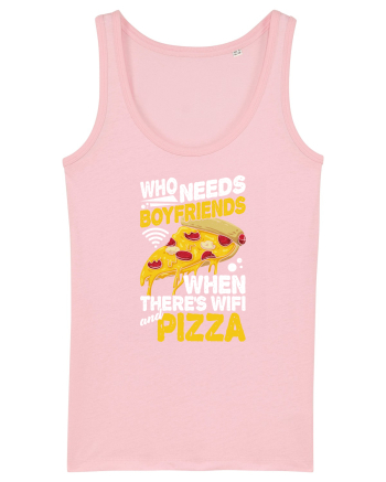 Who needs boyfriends when there's wifi and pizza Cotton Pink