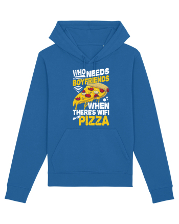 Who needs boyfriends when there's wifi and pizza Royal Blue