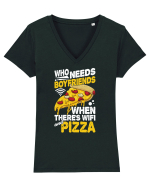 Who needs boyfriends when there's wifi and pizza Tricou mânecă scurtă guler V Damă Evoker