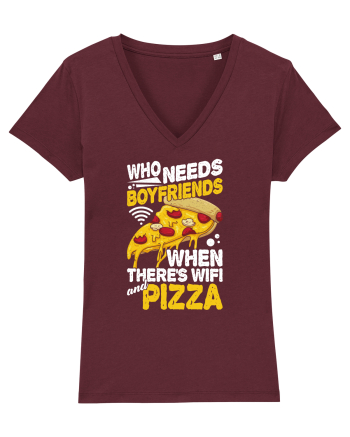 Who needs boyfriends when there's wifi and pizza Burgundy