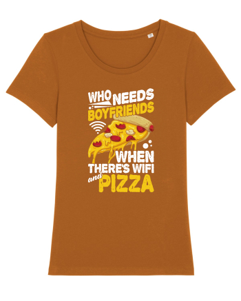 Who needs boyfriends when there's wifi and pizza Roasted Orange