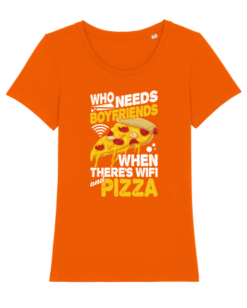 Who needs boyfriends when there's wifi and pizza Bright Orange