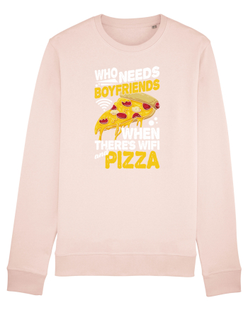 Who needs boyfriends when there's wifi and pizza Candy Pink