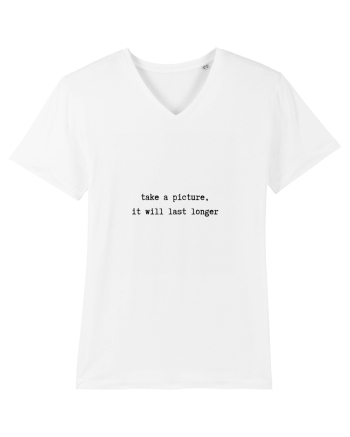 take a picture, it will last longer White