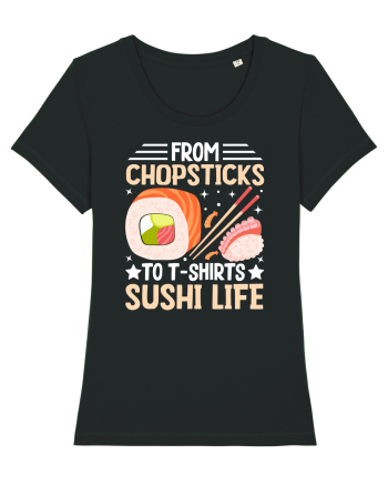 From Chopsticks to T-Shirts Sushi Life Black