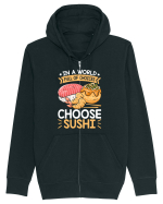 In a world full of choices, choose sushi Hanorac cu fermoar Unisex Connector