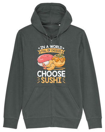 In a world full of choices, choose sushi Anthracite