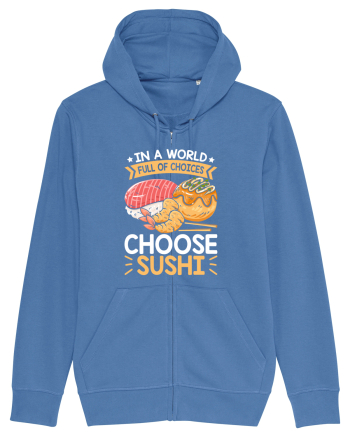In a world full of choices, choose sushi Bright Blue