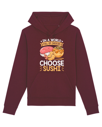 In a world full of choices, choose sushi Burgundy