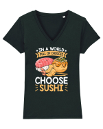In a world full of choices, choose sushi Tricou mânecă scurtă guler V Damă Evoker