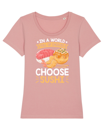 In a world full of choices, choose sushi Canyon Pink