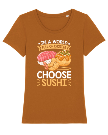In a world full of choices, choose sushi Roasted Orange