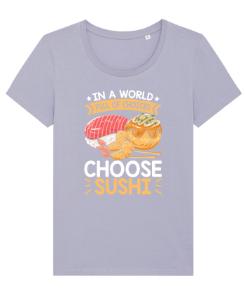 In a world full of choices, choose sushi Lavender
