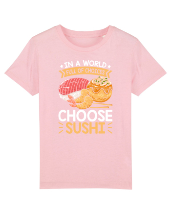 In a world full of choices, choose sushi Cotton Pink