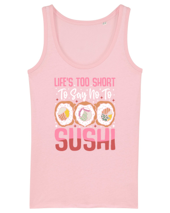 Life's too short to say no to sushi Cotton Pink
