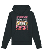 Life's too short to say no to sushi Hanorac Unisex Drummer