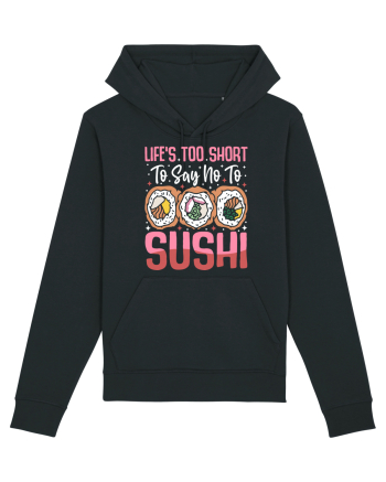 Life's too short to say no to sushi Black