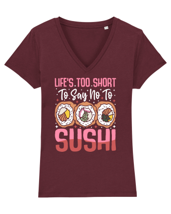Life's too short to say no to sushi Burgundy