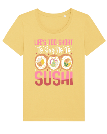 Life's too short to say no to sushi Jojoba