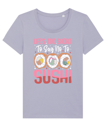Life's too short to say no to sushi Lavender