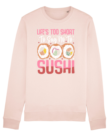 Life's too short to say no to sushi Candy Pink