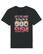 Life's too short to say no to sushi Tricou mânecă scurtă Unisex Rocker