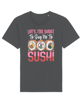 Life's too short to say no to sushi Anthracite