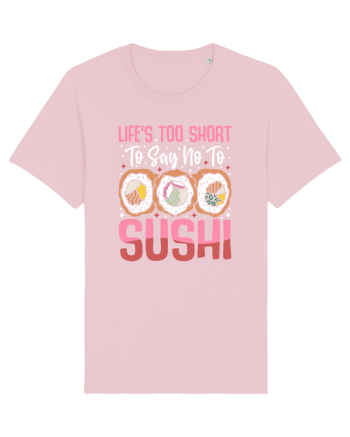Life's too short to say no to sushi Cotton Pink
