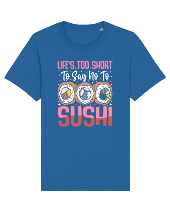 Life's too short to say no to sushi Royal Blue