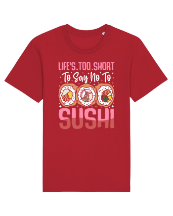 Life's too short to say no to sushi Red