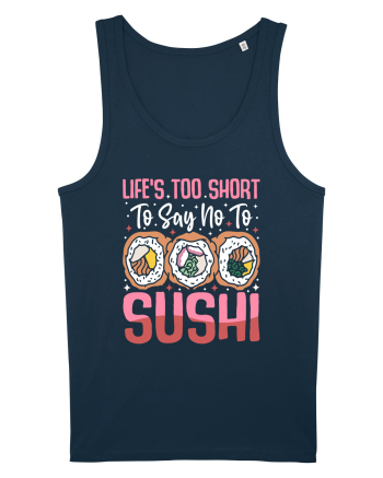 Life's too short to say no to sushi Navy