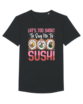 Life's too short to say no to sushi Black