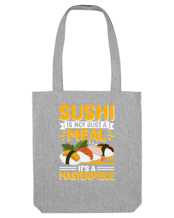 Sushi is not just a meal, it's a masterpiece Heather Grey