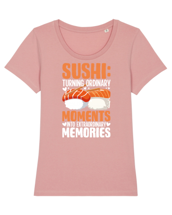 Sushi Turning Ordinary Moments Into Extraordinary Memories Canyon Pink