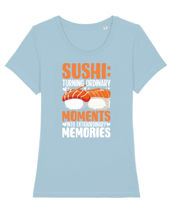 Sushi Turning Ordinary Moments Into Extraordinary Memories Sky Blue