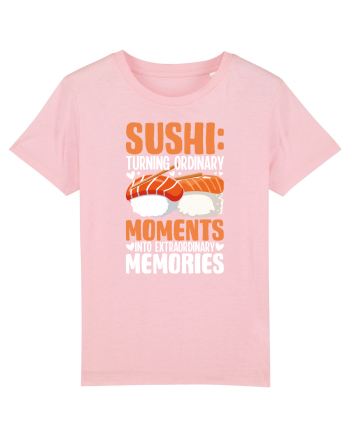 Sushi Turning Ordinary Moments Into Extraordinary Memories Cotton Pink