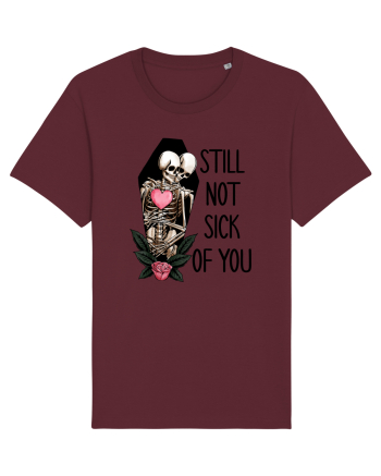 Anti Valentine Day - Still not sick of you Burgundy