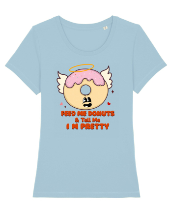 retro chic de Ziua Îndrăgostiților - Feed me donuts and tell me I am pretty Sky Blue