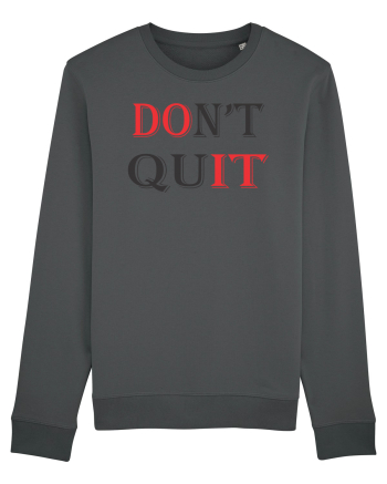 Don't QUIT Anthracite
