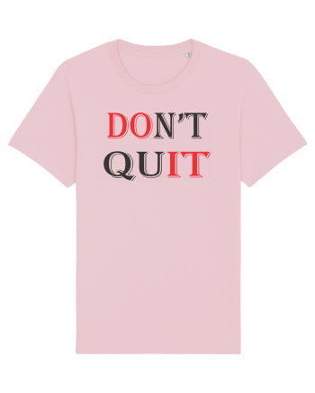 Don't QUIT Cotton Pink