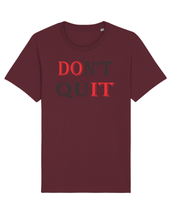 Don't QUIT Burgundy