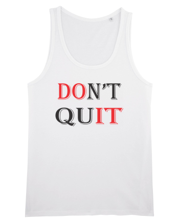Don't QUIT White