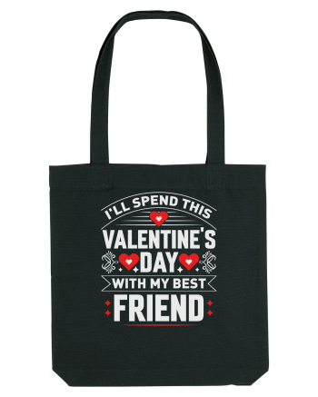 pentru îndrăgostiți - I will spend this Valentines Day with my best friend Black
